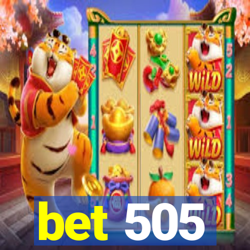 bet 505